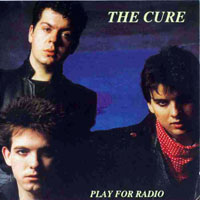 Cure - Play For Radio