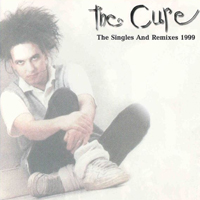 Cure - The Singles and Remixes 1999