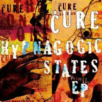 Cure - Hypnagogic States (EP)