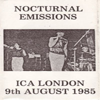 Nocturnal Emissions - ICA London 9Th August 1985