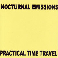 Nocturnal Emissions - Practical Time Travel