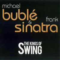 Michael Buble - The Kings Of Swing (With Frank Sinatra) 