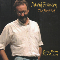 Francey, David - The First Set: Live From Folk Alley