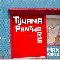 Tijuana Panthers - Max Baker