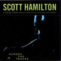 Hamilton, Scott - Across The Tracks