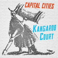 Capital Cities - Kangaroo Court (EP)