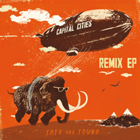 Capital Cities - Safe And Sound (Remix EP)