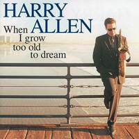 Allen, Harry - When I Grow Too Old To Dream