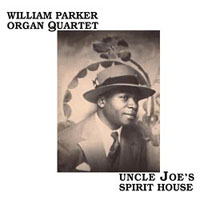 Parker, William - Uncle Joe's Spirit House