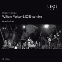 Parker, William - William Parker & ICI Ensemble - Winter Sun Crying