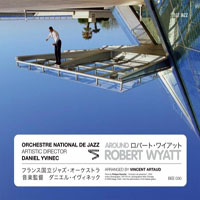 Orchestre National de Jazz - Around Robert Wyatt (CD 1)