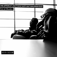 Matthew Shipp - The Uppercut - Live at Okuden