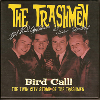 Trashmen - Bird Call! The Twin City Stomp of the Trashmen (CD 4)