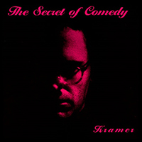 Kramer (USA) - The Secret of Comedy