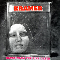 Kramer (USA) - Songs From the Pink Death