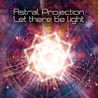 Astral Projection - Let There Be Light