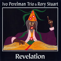 Perelman, Ivo - Ivo Perelman Trio with Rory Stuart - Revelation