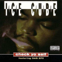 Ice Cube - Check Yo Self (feat. DAS EFX) (Single)