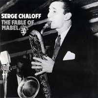 Chaloff, Serge - The Fable of Mabel