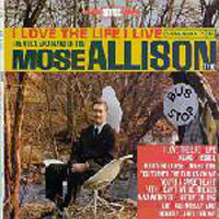 Mose Allison - I Love The Life I Live