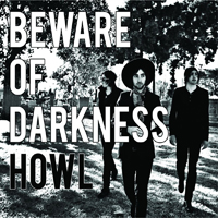 Beware Of Darkness - Howl