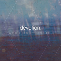 Devotion. - Words And Crystals