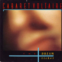Cabaret Voltaire - The Dream Ticket (Single)