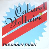Cabaret Voltaire - The Drain Train (Single)