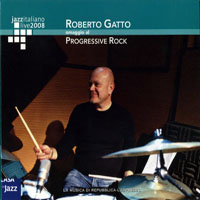 Live At Casa Del Jazz (CD Series) - Roberto Gatto - Omaggio Al Progressive Rock