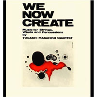 Masahiko Togashi - Masahiko Togashi Quartet ‎– We Now Create