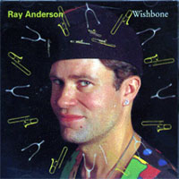 Ray Anderson - Wishbone