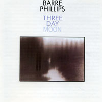 Phillips, Barre - Three Day Moon
