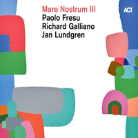 Fresu, Paolo - Mare Nostrum III (feat. Richard Galliano & Jan Lundgren)
