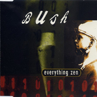Bush (GBR) - Everything Zen