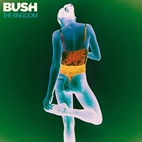 Bush (GBR) - The Kingdom