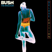 Bush (GBR) - The Kingdom (Deluxe Edition)