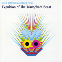 David Rothenberg - Expulsion of the Triumphant Beast (split)