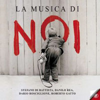 Gatto, Roberto - La Musica Di Noi (feat. Stefano Di Battista, Dario Rosciglione, Danilo Rea)