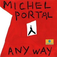 Portal, Michel - Any Way