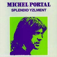 Portal, Michel - Splendid Yzlment