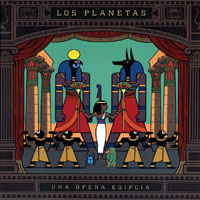 Los Planetas - Una Opera Egipcia
