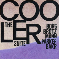 Brotzmann, Peter - Borg,  Brötzmann, Parker, Bakr ‎– The Cooler Suite