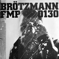Brotzmann, Peter - FMP 130 (split)