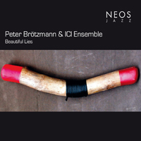 Brotzmann, Peter - Peter Brotzmann & ICI Ensemble - Beautiful Lies