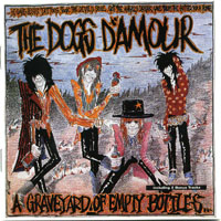 Dogs D'Amour - A Graveyard Of Empty Bottles...