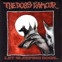 Dogs D'Amour - Let Sleeping Dogs