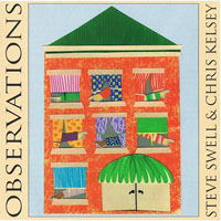 Swell, Steve - Steve Swell & Chris Kelsey - Observations