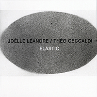 Joëlle Léandre - Elastic (feat. Theo Ceccaldi)