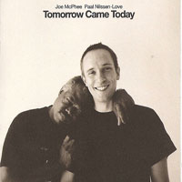 McPhee, Joe - Tomorrow Came Today (feat. Paal Nilssen-Love)
