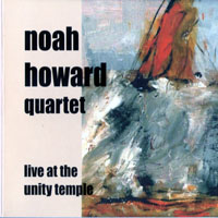 Howard, Noah - Noah Howard Quartet - Live At The Unity Temple